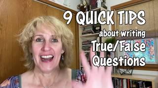 Writing True False Questions: 9 Quick Tips to Make Them Better