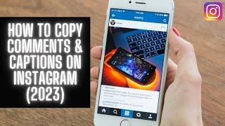 How To Copy Comments & Captions On Instagram 
