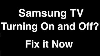 Samsung Smart TV turning On and Off  -  Fix it Now