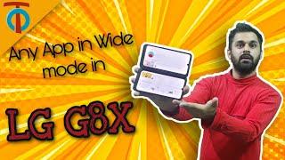 How to open any app in Wide Mode in LG G8X ...?