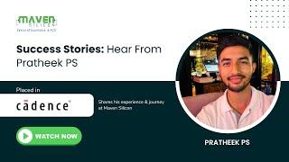 Pratheek PS  Placed in Cadence- shares his journey with @Maven Silicon | Best VLSI Training