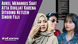 Tangis Aurel Saat Atta Dihujat Karena Dituding Netizen Sindir Fuji | Intens Investigasi | Eps 4106