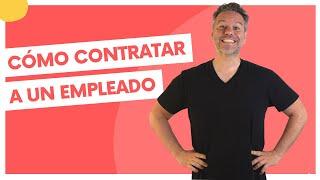 Cómo contratar a un empleado (y que funcione)