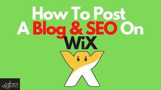 How To Post A Blog & Do SEO On WIX
