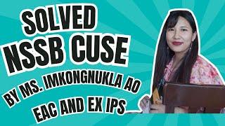 NSSB CUSE solved answers with explanations by Ms . Imkongnukla Ao , EAC and Ex IPS