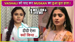 Muskan Bamne Writes Emotional Note For Vaishali Takkar, Says 'Didi Aapki Yaad....'