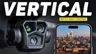 How To Shoot Vertical Video With ANY Drone