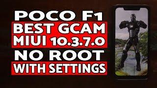 Poco F1 Best GCAM MIUI 10.3.7.0 Stable Without Root (Settings Included)
