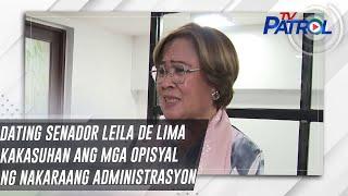 Dating Senador Leila De Lima kakasuhan ang mga opisyal ng nakaraang administrasyon | TV Patrol
