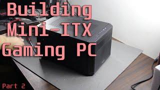 Building A Mid Level Gaming PC In Mini-ITX Case - 2/3: Assembly