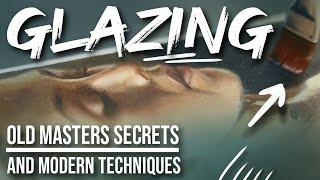 GLAZING - Old Masters Secrets and Modern Techniques - Oil Painting Tutorial