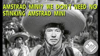 Amstrad Mini? we don't need no stinking Amstrad Mini