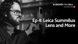 Xiaomi 14 Ultra - Leica Summilux Lens & Other Features