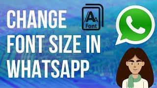 How to Change Font Size in WhatsApp on Android