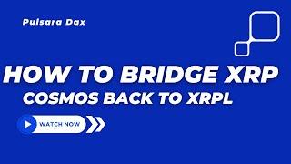 How to bridge XRP from Cosmos to XRPL - Pulsara Dax / Coreum