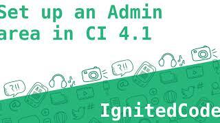 Creating an Admin Area in CodeIgniter 4.1