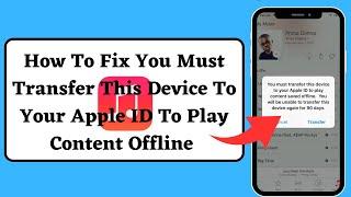 Fix you must transfer this device to apple id to play content offline |device can't be transfer 2023