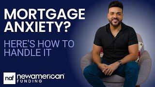 How to Overcome Your Fears of Applying for a Mortgage