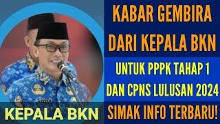 KABAR BAIK DARI KEPALA BKN UNTUK PELAMAR PPPK TAHAP 1 DAN CPNS 2024!