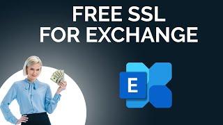 How to Install Free Let's Encrypt SSL Certificate for Exchange - The Simplest and Fastest Way!