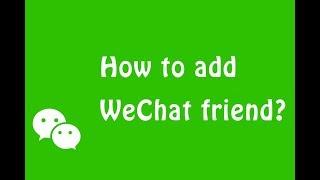 WeChat - How to add WeChat friends?