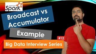 Broadcast vs Accumulator By Example | Spark | big data interview questions #12 | TeKnowledGeek