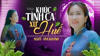 Khúc Tình Ca Xứ Huế - Vân Khánh | Official Music Video