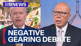 Dutton, Shorten weigh in on the negative gearing debate | 9 News Australia