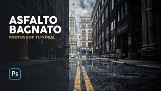 Asfalto Bagnato (Photoshop Tutorial) | Wet Asphalt