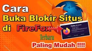 Cara Buka Situs Blokir Di Firefox | Cara Membuka Website Yang Diblokir Di Firefox