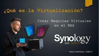 ⭐️ ¿Qué es la Virtualización?  Crear Maquinas Virtuales en el NAS de Synology DS923+