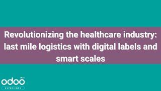 Revolutionizing the healthcare industry: last mile logistics with digital labels and smart scales