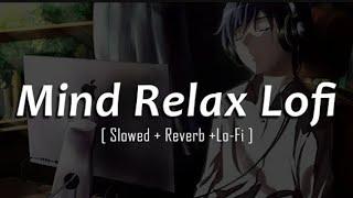 Mind reflex songs (Slowed reverb songs)#slowedandreverb #slowedsongs #songs #arijitsingh