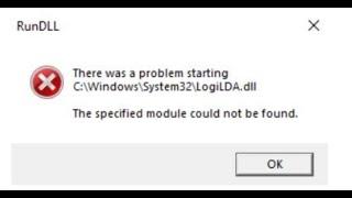 There was problem starting C:\Windows\System32\LogiLDA.dll. The specified module could not be found