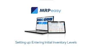 MRPeasy Demo - Setting Up: Entering Initial Inventory Levels