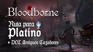 Bloodborne - Guía para el Trofeo de Platino + DLC Antiguos Cazadores