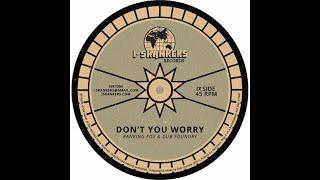 Ranking Fox & Dub Foundry - Don't You Worry/I-Lodica Version (bass)