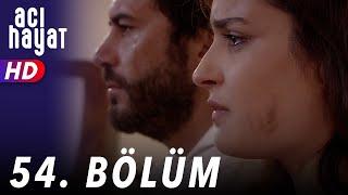 Acı Hayat 54.Bölüm Full HD