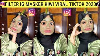 Filter Instagram Masker Hijau Kiwi Viral!! Filter Ig Aesthetic Ala Selebgram Buat Foto Terbaru 2023