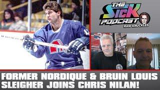 Former Nordique & Bruin Louis Sleigher Joins Nilan! | The Sick Podcast - Raw Knuckles January 1 2024