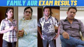 FAMILY AUR EXAM RESULTS!