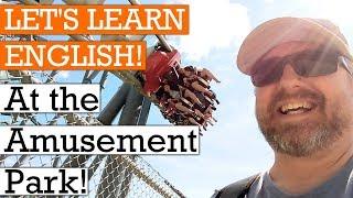 Let's Learn English at the Amusement Park - A Fun English Lesson