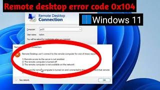 Fix Remote Desktop Error Code 0x104 on Windows 11