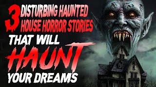 Disturbing Haunted House Stories To Listen To At Midnight| Scary Ghost Creepypasta Compilation