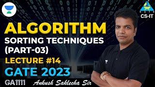 L14 Sorting Techniques (Part 4) | Algorithm | GATE 2023 | Ankush Saklecha Sir | CS/IT