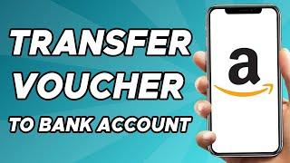 How to Transfer Amazon Shopping Voucher to Bank Account