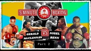 Gerald Mclellan vs Nigel Benn (Part 2) - 5MinuteBoxing