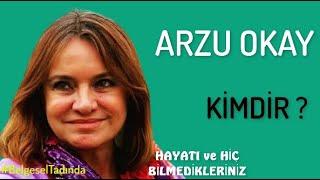 ARZU OKAY  Kimdir  ? Hayatı ve Bilmedikleriniz #Belgesel