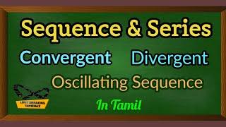 Convergent | Divergent | Oscillating Sequences|Sequence and series | Tamil | Limit breaking tamizhaz