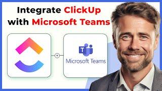 How to Integrate Clickup with Microsoft Teams (Full 2024 Guide)
